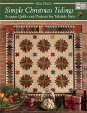 Simple Christmas Tidings: Scrappy Quilts and Projects for Yuletide Style