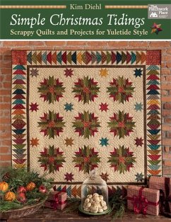 Simple Christmas Tidings: Scrappy Quilts and Projects for Yuletide Style - Diehl, Kim