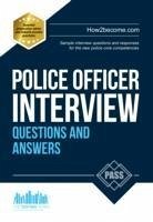 Police Officer Interview Questions and Answers: Sample Interview Questions and Responses to the New Police Core Competencies - How2Become