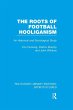 The Roots of Football Hooliganism (RLE... - Bild 1