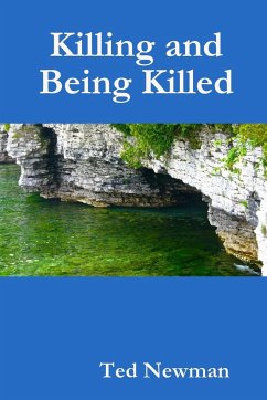 Killing and Being Killed - Newman, Ted