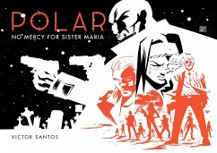 Polar Volume 3: No Mercy for Sister Maria - Santos, Victor