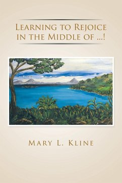 Learning to Rejoice in the Middle of ...! - Kline, Mary L.