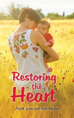 Restoring the Heart - Scott, Frank; Montie, Nisa