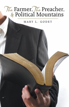 The Farmer, The Preacher, & Political Mountains - Godet, Mary L.