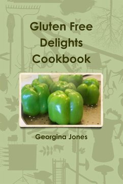 Gluten Free Delights Cookbook - Jones, Georgina