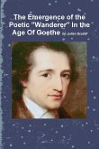 The Emergence of the Poetic &quote;Wanderer&quote; In the Age Of Goethe