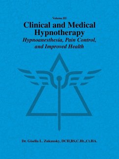 Volume III Clinical and Medical Hypnotherapy