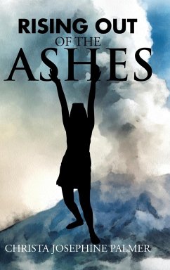 Rising Out of the Ashes - Palmer, Christa Josephine