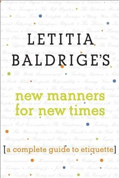 Letitia Baldrige's New Manners for New Times: A Complete Guide to Etiquette - Baldrige, Letitia