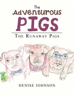 The Adventurous Pigs: The Runaway Pigs - Johnson, Denise