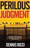 Perilous Judgment: A Real Justice Thriller