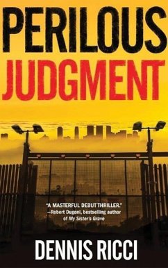 Perilous Judgment: A Real Justice Thriller - Ricci, Dennis
