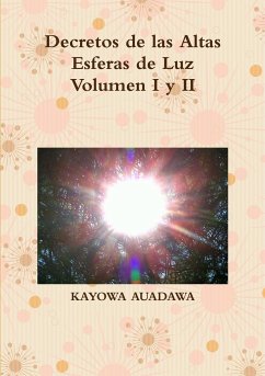 Decretos de las Altas Esferas de Luz Volumen I y II - Auadawa, Kayowa