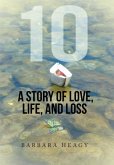10 - A Story of Love, Life, and Loss