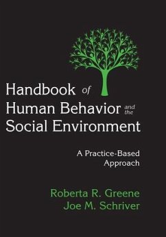 Handbook of Human Behavior and the Social Environment - Greene, Roberta R; Schriver, Joe M