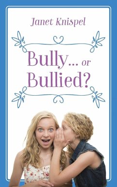 Bully...or Bullied? - Knispel, Janet