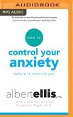 How to Control Your Anxiety: Before It Controls You