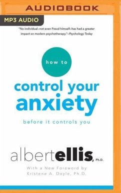 How to Control Your Anxiety: Before It Controls You - Ellis, Albert