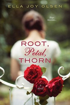 Root, Petal, Thorn - Olsen, Ella Joy