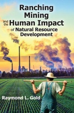 Ranching, Mining, and the Human Impact of Natural Resource Development - Gold, Raymond L