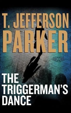 The Triggerman's Dance - Parker, T. Jefferson