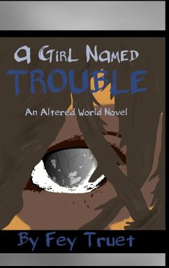 A Girl Named Trouble - Truet, Fey
