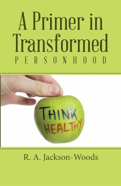 A Primer in Transformed Personhood - Jackson-Woods, R. A.