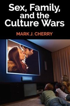 Sex, Family, and the Culture Wars - Cherry, Mark J