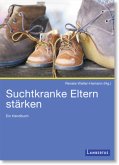Suchtkranke Eltern stärken Suchtkranke Eltern stärken