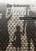 Die Schwarze Flucht