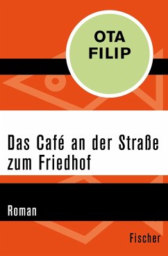 Das Café an der Straße zum Friedhof - Filip, Ota