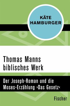 Thomas Manns biblisches Werk - Hamburger, Käte