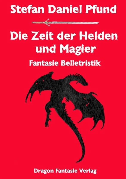 Die Zeit der Helden und Magier (eBook, ePUB) Die Zeit der Helden und Magier (eBook, ePUB)