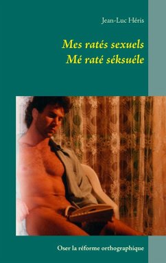 Mes ratés sexuels mé raté séksuéle (eBook, ePUB)
