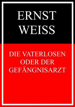 Die Vaterlosen oder Der Gefängnisarzt (eBook, ePUB) - Weiß, Ernst
