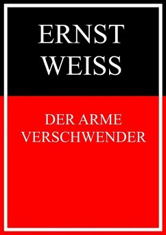Der arme Verschwender (eBook, ePUB) - Weiß, Ernst