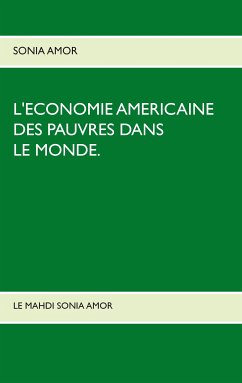 L'économie américaine des pauvres dans le monde. (eBook, ePUB) - Amor, Sonia