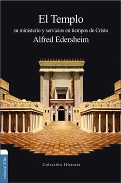 El Templo: Su ministerio y servicios en tiempos de Cristo (eBook, ePUB) - Edersheim, Alfred