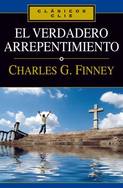 El verdadero arrepentimiento (eBook, ePUB) - Finney, Charles G.