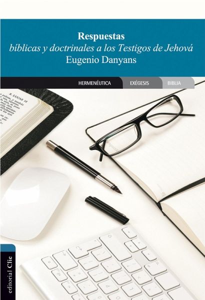Respuestas bíblicas y doctrinales a los Testigos de Jehová (eBook, ePUB) Respuestas bíblicas y doctrinales a los Testigos de Jehová (eBook, ePUB)
