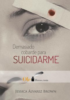Demasiado cobarde para suicidarme (eBook, ePUB) - Álvarez Brown, Jessica