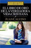 El libro de Oro de la verdadera vida cristiana (eBook, ePUB)