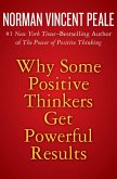 Why Some Positive Thinkers Get Powerful Results (eBook, ePUB) Why Some Positive Thinkers Get Powerful Results (eBook, ePUB)