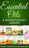 Essential Oils & Aromatherapy Library (Essential Oil Healing Bundles) (eBook, ePUB)