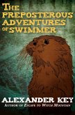 The Preposterous Adventures of Swimmer (eBook, ePUB)