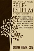 Recovery of Your Self-Esteem: A Guide for Women (eBook, ePUB) Recovery of Your Self-Esteem: A Guide for Women (eBook, ePUB)