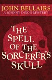 The Spell of the Sorcerer's Skull (eBook, ePUB) The Spell of the Sorcerer's Skull (eBook, ePUB)