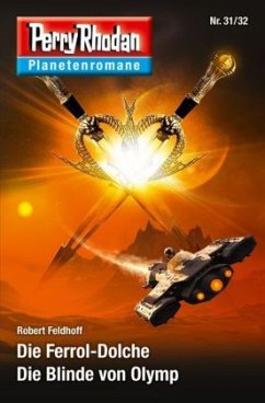 Die Ferrol-Dolche / Die Blinde von Olymp / Perry Rhodan - Planetenromane Bd.31 - Feldhoff, Robert