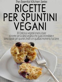 Ricette per Spuntini Vegani (eBook, ePUB) - Hope, Heather